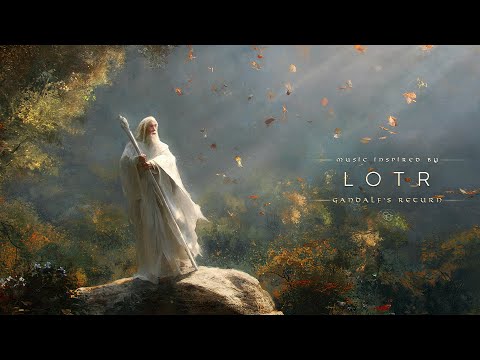 Gandalf’s Return – Epic LOTR Ambient Music for Inner Rebirth