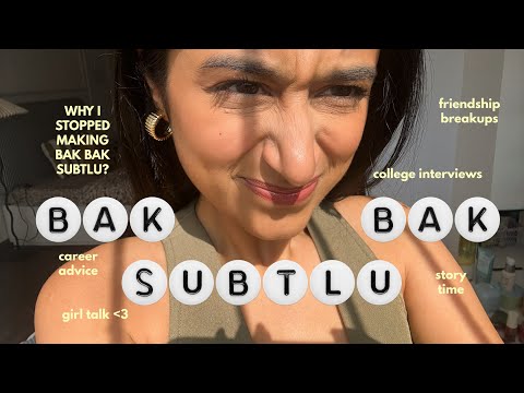 Episode 1: Bak Bak Subtlu💛// catching up, girl talk, career advice, friendship break ups Q&A✨