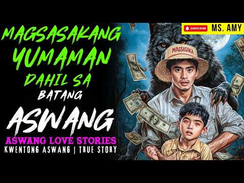MAGSASAKANG YUMAMAN DAHIL SA BATANG ASWANG I Kwentong Aswang I True Story