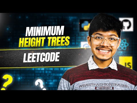 310. Minimum Height Trees | BFS | Topological Sort | Graphs
