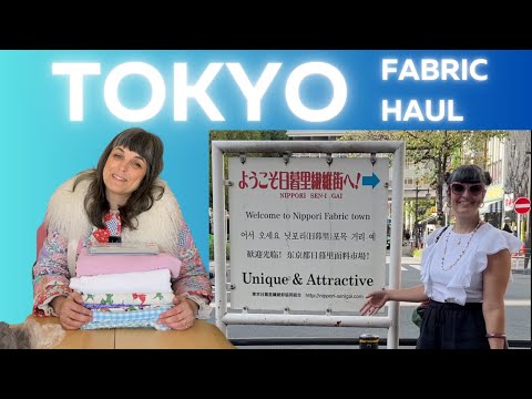 TOKYO FABRIC HAUL - everything I bought in Nippori Textile Town in Tokyo Japan!