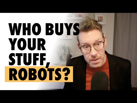 The Real A.I. Problem No One Is Talking About (Who Buys Your Stuff, Robots?)