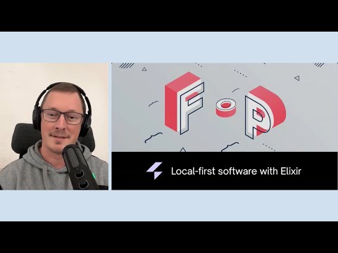 Local-first software development with Elixir by James Arthur