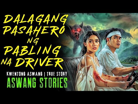 DALAGANG PASAHERO NG PABLING NA DRIVER I Kwentong Aswang I True Story