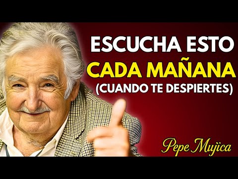🙏 MIRA ESTE VIDEO CADA MAÑANA - El MEJOR DISCURSO MOTIVACIONAL de PEPE MUJICA