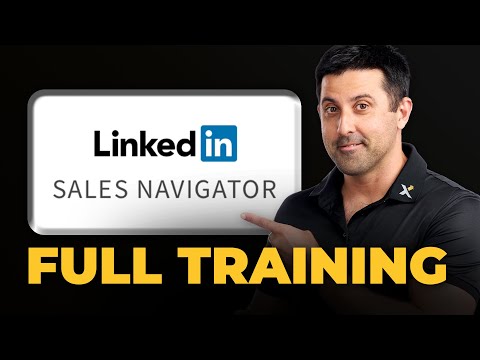 How To Use Linkedin Sales Navigator To Generate High Quality Leads (Full Training)