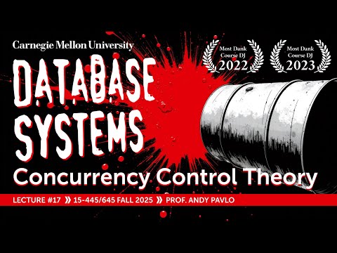#17 - Concurrency Control Theory (CMU Intro to Database Systems)