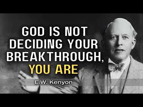 Why God’s Not the One Deciding Your Breakthrough | E.W. Kenyon Teachings