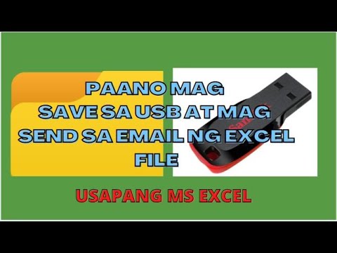 PAANO MAG SAVE SA USB AT MAG SEND SA EMAIL NG MS EXCEL FILE - MS EXCEL