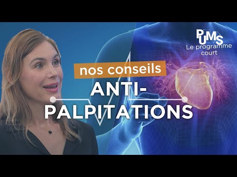 Un CŒUR qu’on sent battre trop FORT ou de façon irrégulière - les palpitations - que faire ?