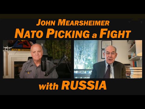 JOHN MEARSHEIMER: NATO Picking a Fight w/Russia