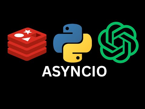Asynchronous Python LLM APIs | FastAPI, Redis, AsyncIO