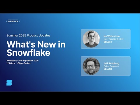 What's New in Snowflake Summer 2025