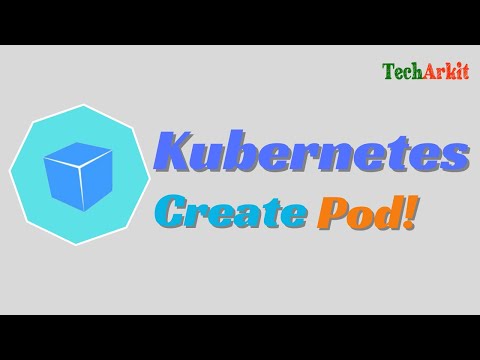 How to Create Pod in Kubernetes | Tech Arkit