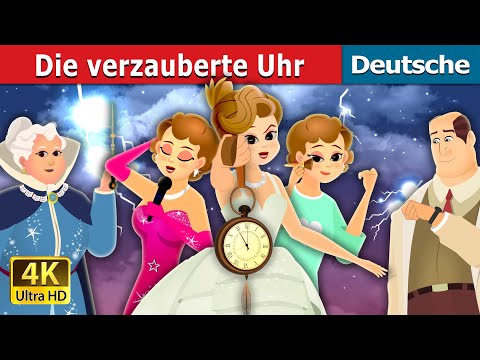 Die verzauberte Uhr | The Enchanted Watch Story | Deutsche Märchen |@GermanFairyTales