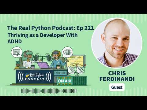 Thriving as a Developer With ADHD | Real Python Podcast #221