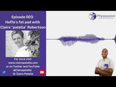 Discussing Hoffa's Fat Pad with Claire Robertson | Physiotutors Podcast Ep. 003