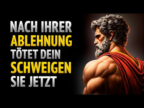 DEIN SCHWEIGEN NACH IHRER ABLEHNUNG, DIE STOISCHE LEKTION, DIE SIE ZERSTÖRT (STOIZISMUS)
