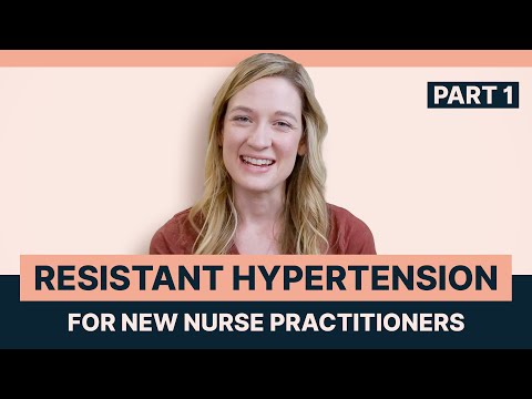 Resistant Hypertension for New Nurse Practitioners (Part 1)