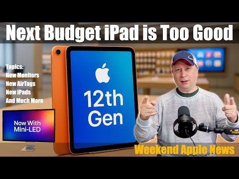 New Powerful Base 12th Gen iPad Coming, Updates on Studio Display 2 & AirTags 2 - Apple Weekend News