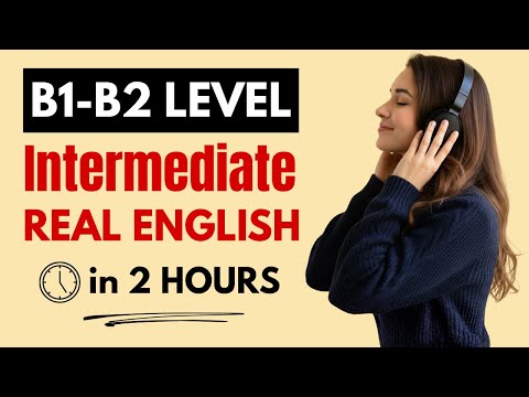 Intermediate English For Real Life | B1 & B2 Listening & Speaking Practice | English In Conversation