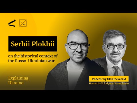 Serhii Plokhii on the historical context of the Russo-Ukrainian war