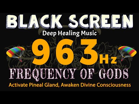 963Hz FREQUENCY OF GODS 🌌 Activate Pineal Gland, Awaken Divine Consciousness & Transcend the Ego