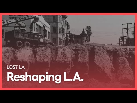 Reshaping L.A. | Lost LA | Season 1, Episode 3 | PBS SoCal