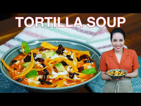 The ULTIMATE TORTILLA SOUP recipe | Quick and Easy Mexican food | Villa Cocina