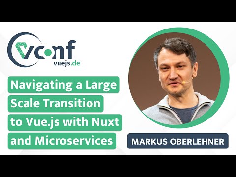 Markus Oberlehner - Navigating a Transition to Vue with Nuxt and Microservices | VueJS.DE Conf 2024