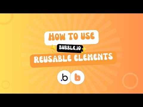 How To Use Resuable Elements In Bubble.io (Complete Guide)