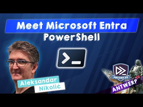 Meet Microsoft Entra PowerShell - Aleksandar Nikolić - PSConfEU 2024