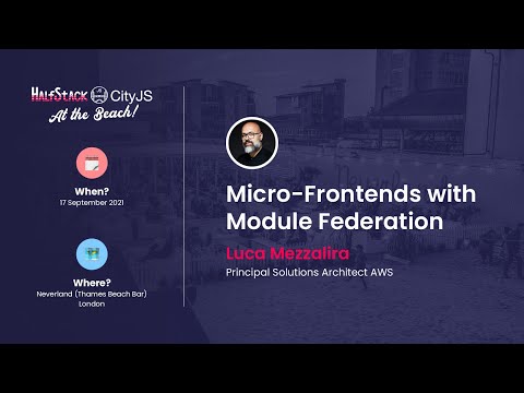Luca Mezzalira   - Micro Frontends With Module Federation