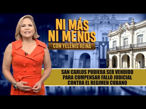 INSTITUTO SAN CARLOS: Podría ser VENDIDO por demanda contra CUBA | Abogado explica RIESGOS