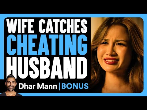 WIFE Catches CHEATING HUSBAND | Dhar Mann Bonus!