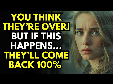 You Think They’re Over You… But If THIS Happens, They’ll Come Back 100% Stoicism