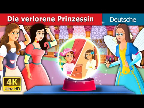Die verlorene Prinzessin | The Lost Princess Story | Deutsche Märchen |@GermanFairyTales