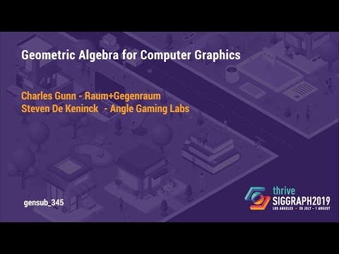 Siggraph2019 Geometric Algebra