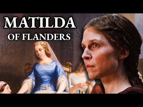The True Story of Matilda of Flanders | King & Conqueror