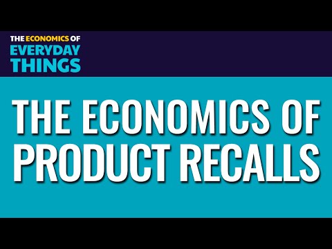 111. Product Recalls | The Economics of Everyday Things