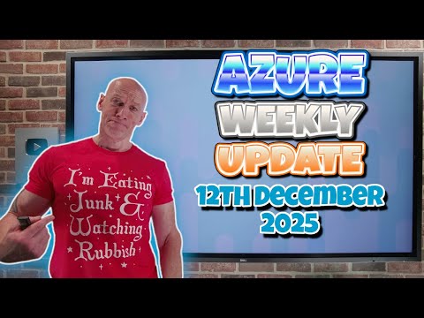 Azure Update - 12th December 2025
