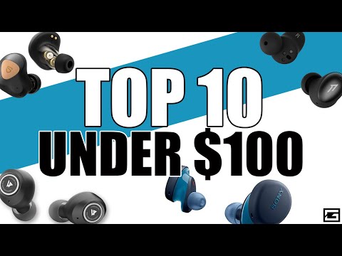 Top 10 True Wireless Earbuds Under $100