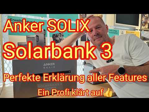 Anker SOLIX Solarbank 3: Alle Features vom Profi erklärt! Der neue Speicher für Balkonkraftwerke
