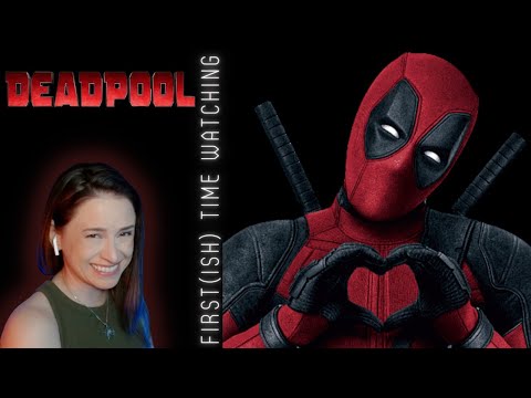 Deadpool Movie Reaction | First(ish) Time Watching
