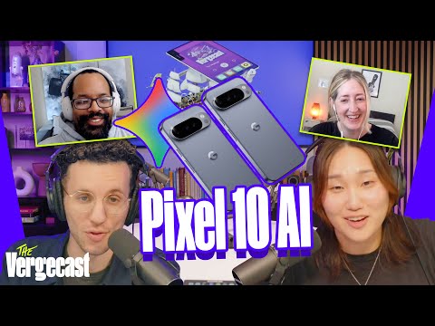 The Pixel 10's AI screamed at us | The Vergecast