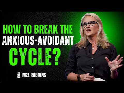  HOW TO BREAK OUT OF ANXIOUS AVOIDANT ATTACHMENT—6 MINDSET SHIFTS (THAT WORKED FOR ME) | MEL ROBBINS