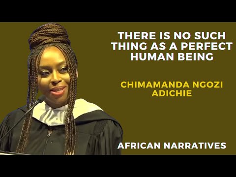 There Is No Such Thing As A Perfect Human Being | Chimamanda Ngozi Adichie