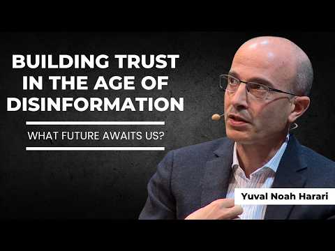 Building Trust in the Age of Disinformation – What Future Awaits Us? | Yuval Noah Harari