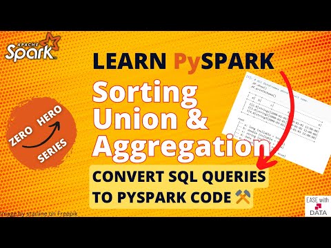 09 Sorting data, Union and Aggregation in Spark | Difference in Union and UnionAll | Having Clause