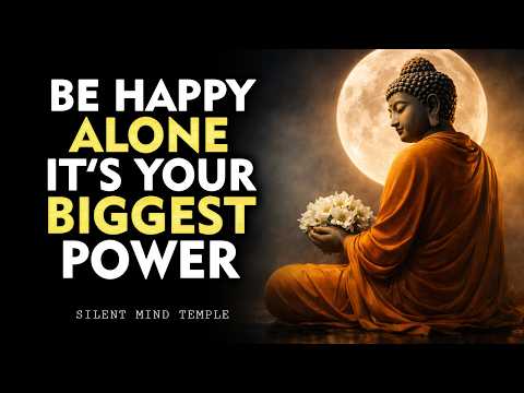 How To Find Peace Alone Without Depending on Anyone | Buddhism